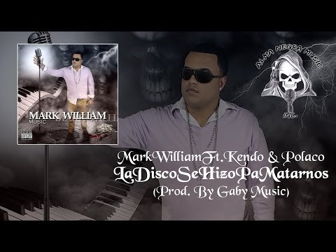 3. Mark William - La Disco Se Hizo Pa Matarnos (Feat Kendo & Polaco)