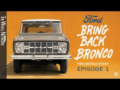 Ford Podcast: Bring Back Bronco – The Untold Story | Episode 1: "The American dream"
