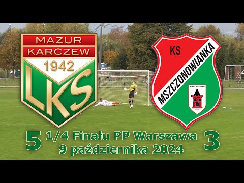 Mazur Karczew - Mszczonowianka 0-0 k.5-3 - 9.X.2024