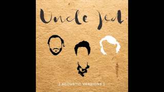 Uncle Jed - Don't Dream It's Over