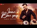 Jaan Ban Gaye Tabla Cover - Khuda Haafiz | Vaibhav Verma | Mithoon, Vishal Mishra & Asees Kaur