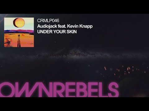 Audiojack ft. Kevin Knapp  - Under Your Skin