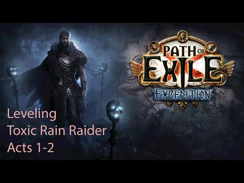 Play PoE Expedition - Leveling Toxic Rain Raider (Acts 1-2)