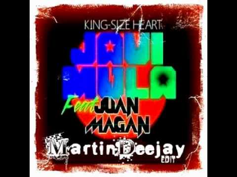 Juan Magan Ft Javi Mula-Kingsize Heart(MartinDeejay Edit)