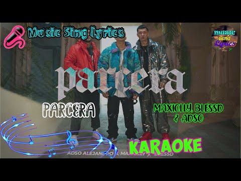PARCERA 👄 MAXIOLLY, BLESSD & ADSO (Karaoke Oficial) - LETRA - INSTRUMENTAL  🎵