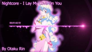 Nightcore - I Lay My Love On You