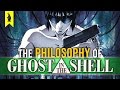 The Philosophy Of GHOST IN THE SHELL  Wisecrack Edition