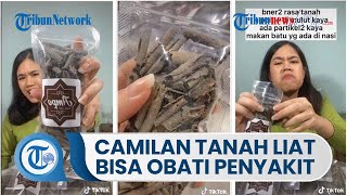 Seorang Netizen Mencoba Camilan dari Tanah Liat yang Viral dan Bisa Obati Penyakit, Begini Rasanya