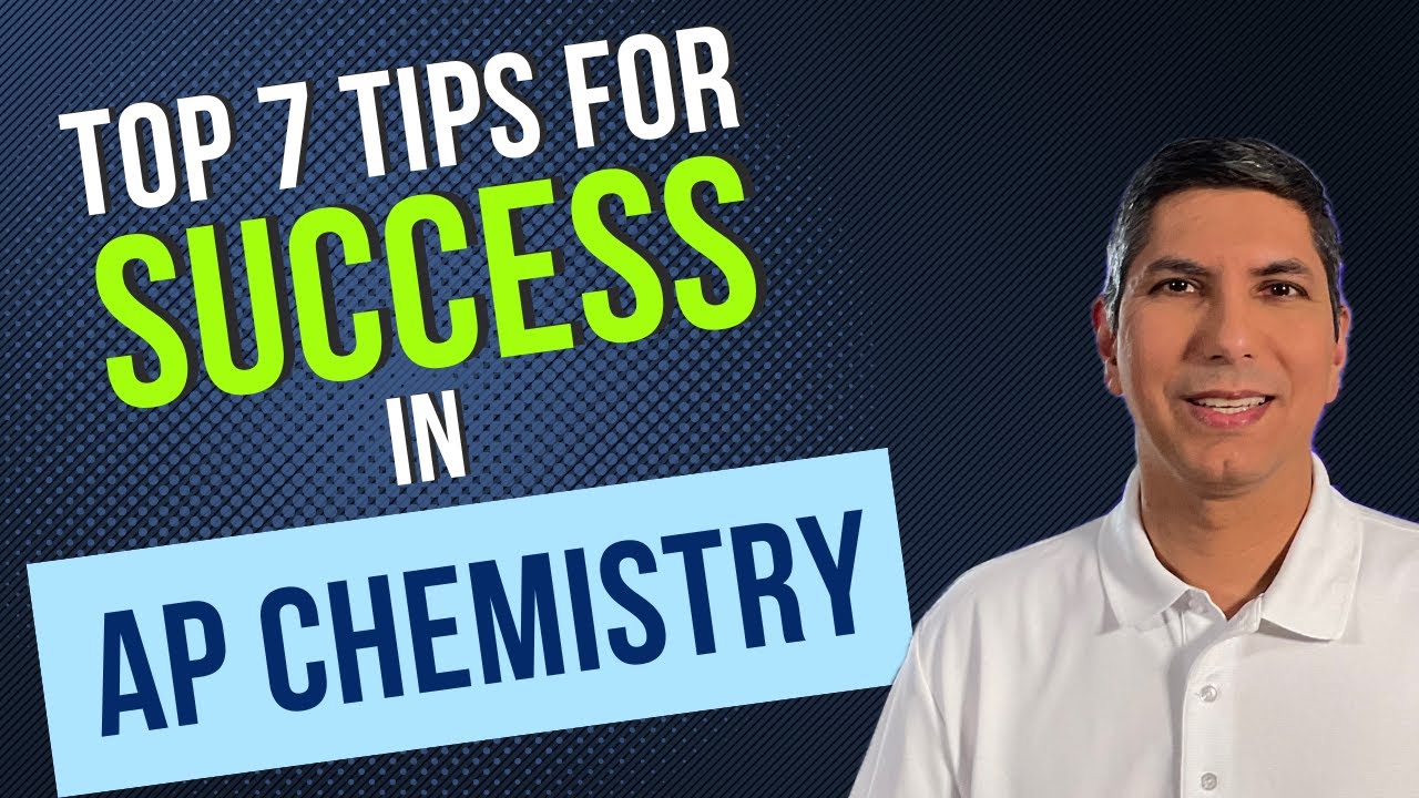 The Top 7 Tips for Success in AP Chemistry | Score a FIVE on AP Chem This Year!