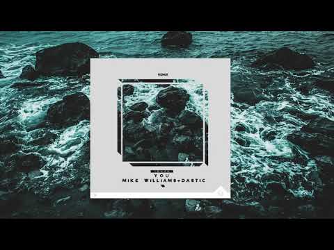 Mike Williams & Dastic - You (I3vax Remix)