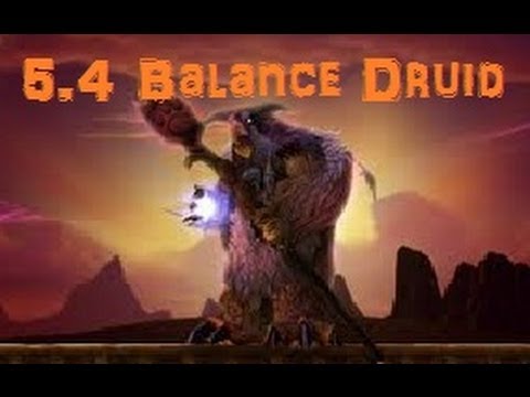 World of Warcraft - 5.4 Balance Druid Overview