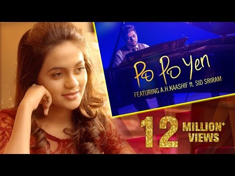 போ போ யென் || Sid Sriram || Po Po Yen || A H Kaashif | || Official Music Video ||