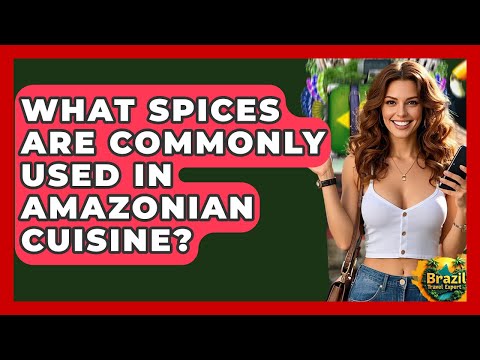 What Spices Are Commonly Used In Amazonian Cuisine? - Brazil Travel Expert
