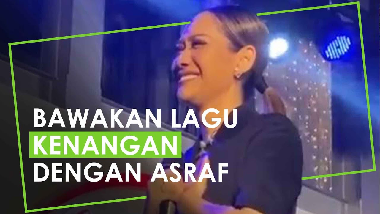lagu kenangan POPULER Bawakan Lagu Kenangan dengan Asraf BCL Nangis 
