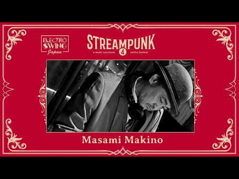 Masami Makino @ Streampunk 4 - Electro Swing Online Festival (Japan Edition)