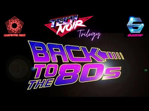 Tech Noir Trilogy  - Tribute to the greatest decade of all time - The 80s