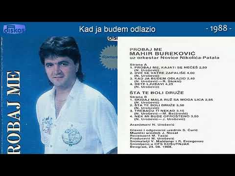 Mahir Burekovic - Kad ja budem odlazio - (Audio 1988)