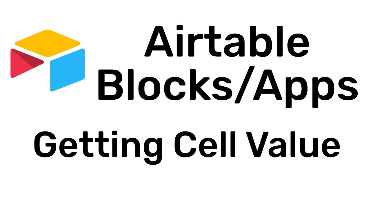 Airtable Blocks/Apps -  Getting Cell Value