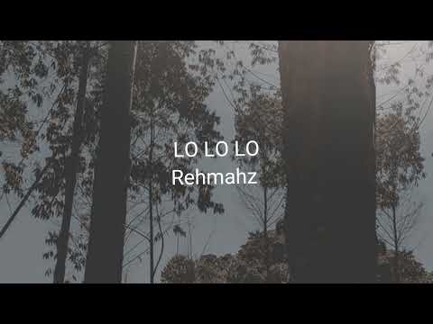 (slowed)  Rehmahz - lo lo lo