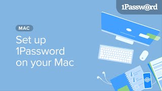 Set up 1Password on your Mac