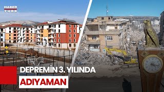 Depremin 3 Yıl Ardından Adıyaman | Dosya Haber