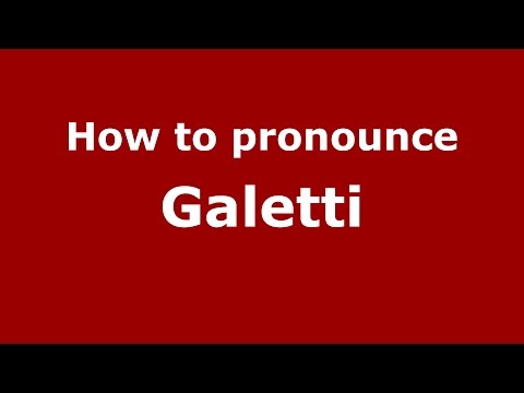 How to pronounce Galetti (Spanish/Argentina) - PronounceNames.com