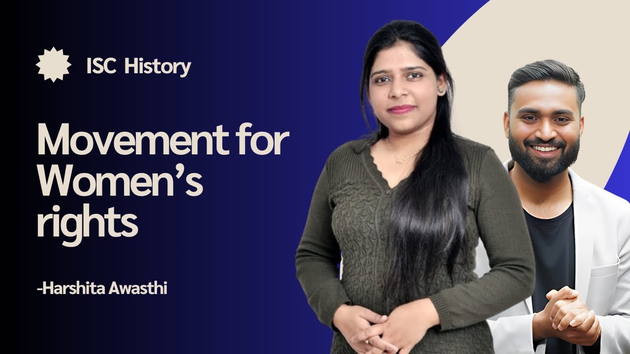 Movement For Women's Rights | Class-12 | HISTORY | ISC |HARSHITA AWASTHI