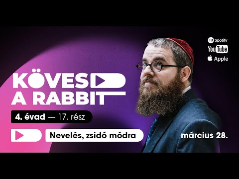 Kövesd a rabbit podcast 51 – Nevelés, zsidó módra