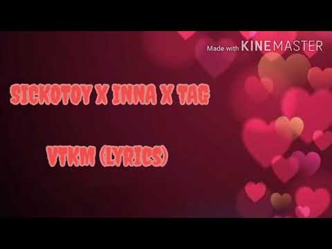 SICKOTOY X INNA X TAG - VTKM (Lyrics)