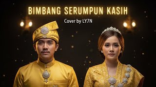 Download lagu BIMBANG SERUMPUN KASIH - EYE | COVER BY LY7N #cover #music #coversong  mp3