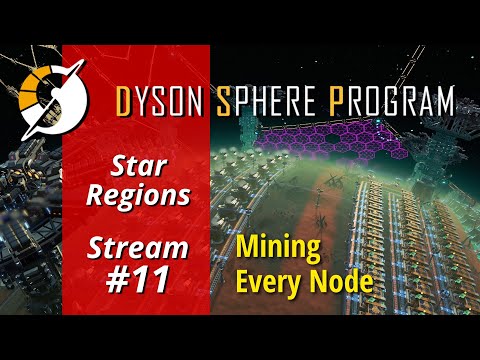 Star Regions - Mining Every Node - Dyson Sphere Program, Ep 11