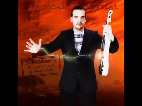 MAGICAL ESSENCIAL Danny Costa Remix (Alex Medina Violin & Quintys Vocal Ft Ismael Logan)