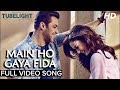 Main Ho Gaya Fida Full Video Song Tubelight Salman Khan Sohail Khan HD720p