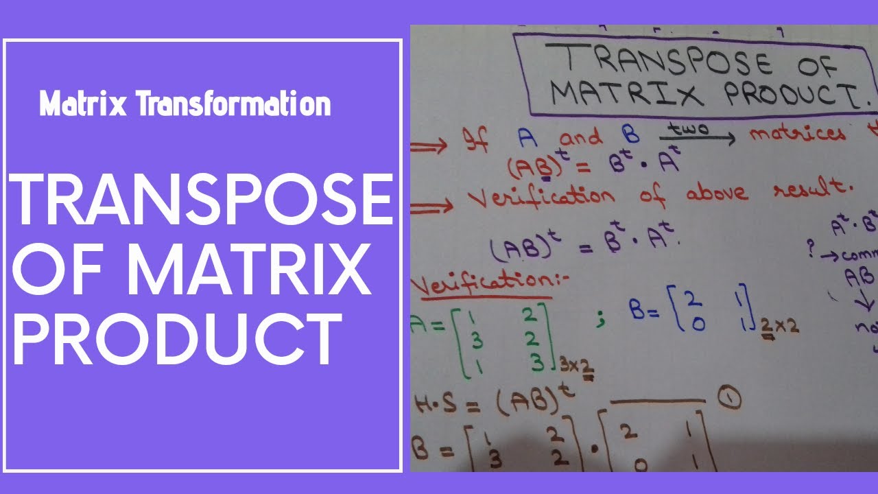 Transpose of matrix product | matrix transformation | matrix multiplication with a transpose