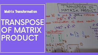 Transpose of matrix product | matrix transformation | matrix multiplication with a transpose