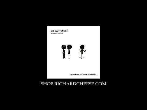 Richard Cheese My Neck My Back (from 2010 OK Bartender album)