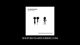 Richard Cheese &quot;My Neck My Back&quot; (from 2010 &quot;OK Bartender&quot; album) (edited by Richard Cheese)