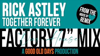 Rick Astley - Together Forever ("Our House" Factory 7" Mix)