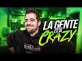 LA GENTE ESTÁ CRAZY LA GENTE ESTÁ CRAZY