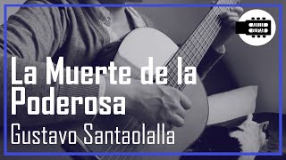 La Muerte de la Poderosa (Gustavo Santaolalla)