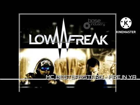 LOWFREAK  FT MC BESTBASSTARD - FIRE IN YA