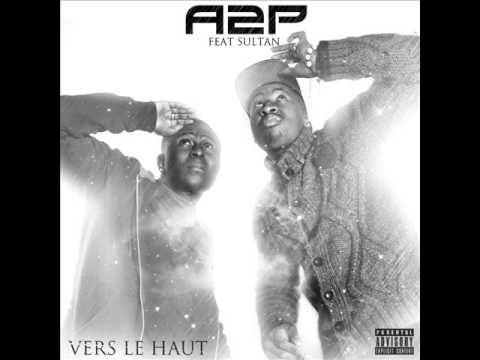 Les A2P_ Viser vers le haut feat Sultan et Mik Impetto
