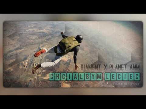 Diament x Planet ANM - Chciałbym Lecieć (LukaMono Blend)