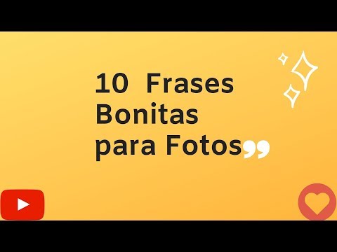 10  Frases Bonitas para Fotos