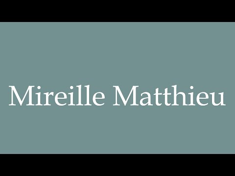 How to Pronounce ''Mireille Matthieu'' Correctly in French