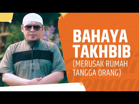 Video Pendek: Bahaya Takhbib (Merusak Rumah Tangga Orang) - Ustadz Sofyan Chalid Ruray, Lc