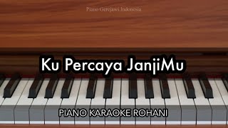 Ku Percaya JanjiMu - NDC Worship | Piano Karaokr Rohani