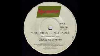 Mental As Anything - Three Steps To Your Place