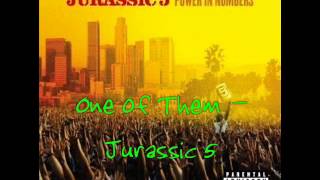 Jurassic 5 one of them