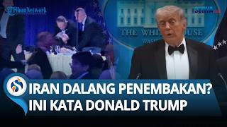 REAKSI TRUMP soal Tudingan Iran 'Dalang' Penembakan saat Acara Makan Malam di White House
